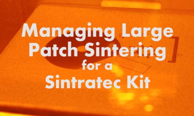 Managing Large Patch Sintering on a Sintratec Kit