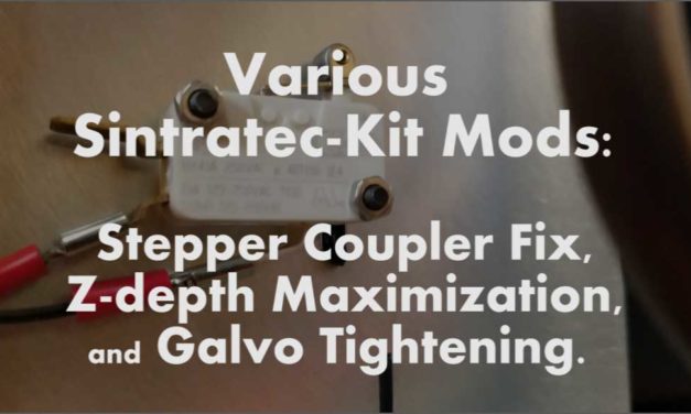 Various Sintratec Repairs & Mods: Stepper Coupler Fix, Z Maximization, & Galvo Fix